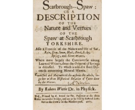 Yorkshire.- Wittie (Robert) Scarbrough--Spaw: or a Description of the Nature and Vertues of the Spaw at Scarbrough Yorkshire,