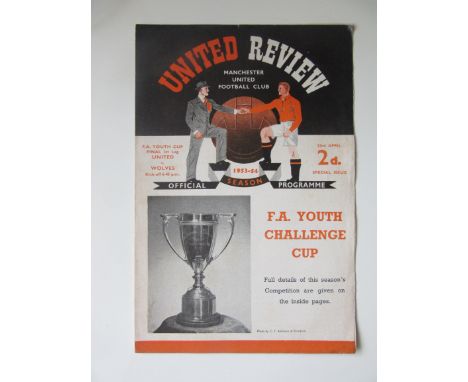 1953-54 MANCHESTER UNITED V WOLVES FA YOUTH CUP FINAL
Rare 4 page programme in good condition