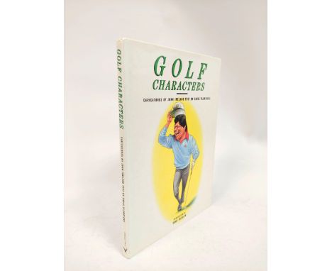 GOLFING AUTOGRAPHS.&nbsp;&nbsp;Plumridge Chris. Golf Characters. Col. caricatures by John Ireland. Quarto. Cloth in d.w. 1989