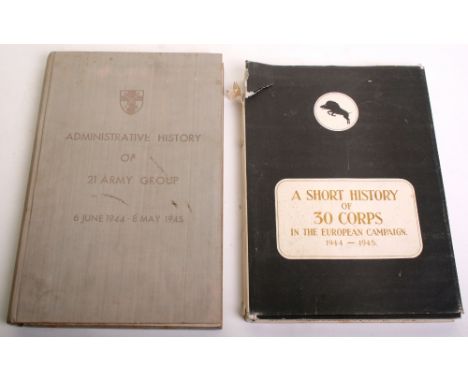 Two WW2 Divisional History Books consisting of Administrative History of 21 Army Group 6th June 1944 – 8 May 1945 published i