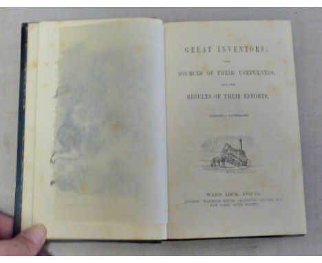 Great Inventors: The Sources of Their Usefulness, and the Results of Their Efforts. Profusely Illustrated. Anonymous. London 