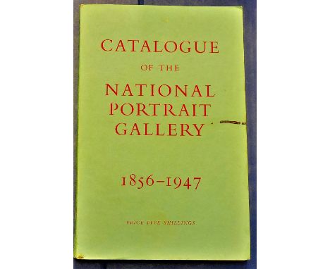 Catalogue of the National Portrait Gallery 1856-1947  Paperback.  Interesting item.