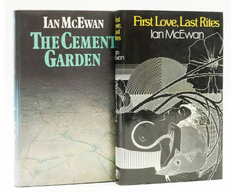 McEwan (Ian) First Love, Last Rites, extremely light spots to endpapers, 1975; The Cement Garden, 1978, first editions, signe