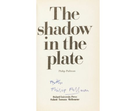 Pullman (Philip) The Shadow in the Plate, Oxford, OUP, 1986; The Tiger in the Well, Viking, 1991, first editions, signed by t