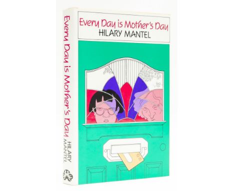 Mantel (Hilary) Every day is Mother's Day, first edition, signed presentation inscription from the author on title, light bro