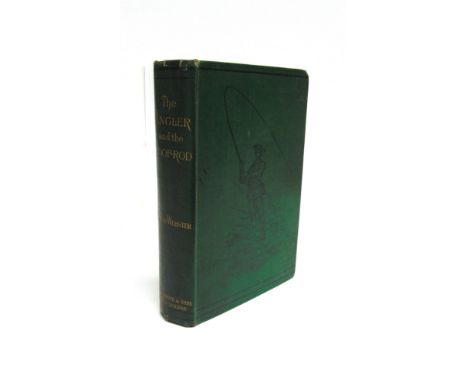 [FISHING]  Webster, David. The Angler and the Loop-Rod, Blackwood & Sons, Edinburgh & London, 1885, pictorial green cloth, ti