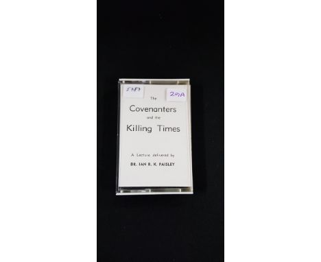 THE COVENTERS AND THE KILLING TIMES - A LECTURE DELIVERED BY DR IAN R K PAISLEY