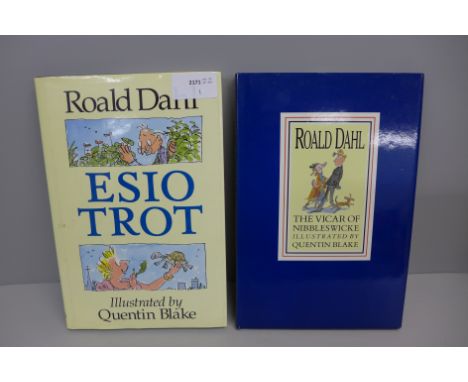 Two first edition books by Roald Dahl; Esio Trot (Cape, 1990) and The Vicar of Nibbleswicke (Random Century, 1991) 