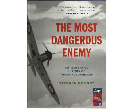 The most dangerous enemy an illustrated history of the battle of Britain by Stephen Bungay hardback book.  inside page and bo
