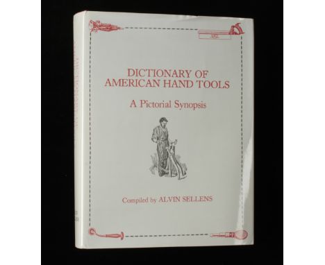 Alvin Sellens; 1990 Dictionary of American Hand Tools 546pp 11" h/b with dust jacket G++