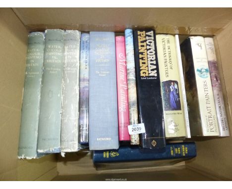 A quantity of Art related books to include: Water coloured painting in Britain, Portrait Painter, etc.