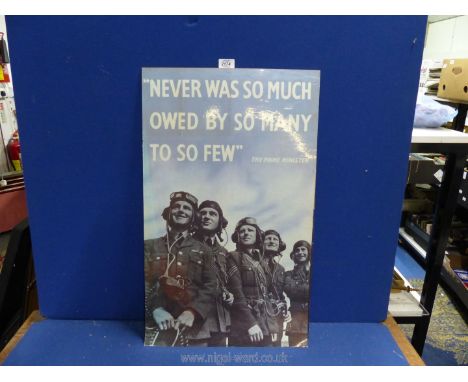 A framed Print of World War II poster "Never was so much owed by so many to so few" The Prime Minister, 17" x 28".