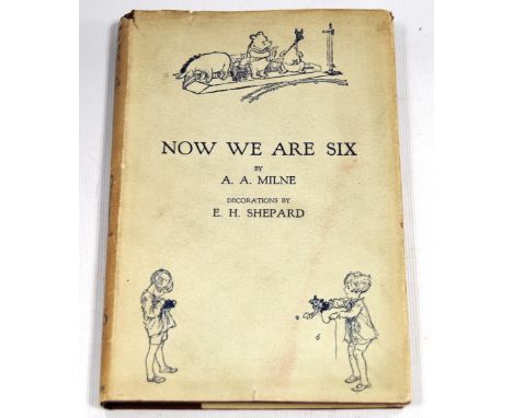 Milne (AA), Now We Are Six, first edition, 1927, with dust jacket, illustrated by EH Shepherd.   Condition Report  Dust cover