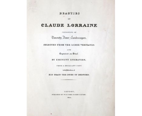 Lorraine,C. (d.i. C.Gellee).: Beauties of Claude Lorraine. Consisting of 24 Landscapes. Selected from the Liber Veritatis and