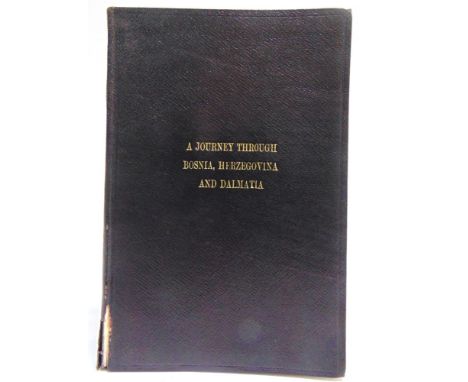 [TRAVEL]  Anon. A Journey Through Bosnia, Herzegovina, and Dalmatia, privately printed at The Chiswick Press, London, 1928, f