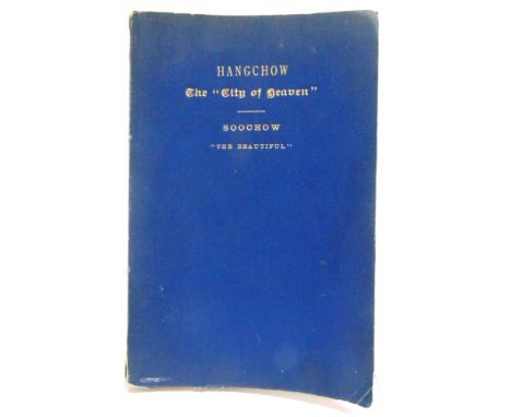 [TRAVEL]. CHINA  Cloud, Frederick. Hangchow, The 'City of Heaven', with a Brief Historical Sketch of Soochow, Presbyterian Mi