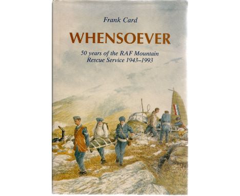 Frank Card. Whensoever. A WW2 first edition hardback book in good condition. Dedicated and signed by the author. 338 pages. G