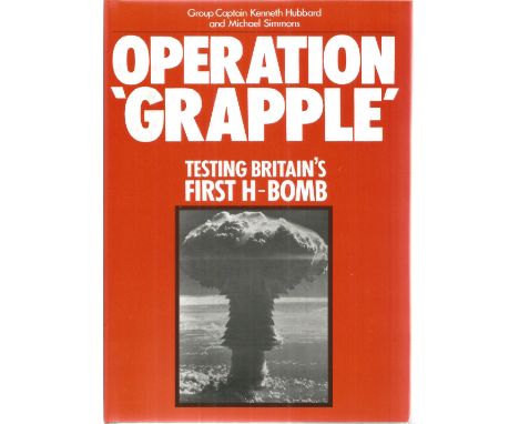 Operation Grapple testing Britain's First H Bomb 1st Edition Hardback Book BB83. Good condition. All autographs come with a C