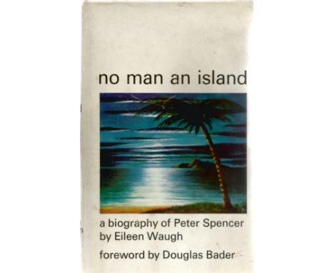 Eileen Waugh. No Man An Island, biography of Peter Spencer. A WW2 hardback first edition book in fair condition. Signed by Pe