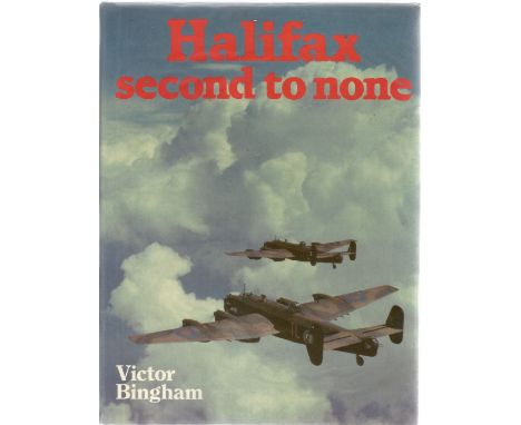 Victor Bingham. Halifax Second To None. A WW2 first edition hardback book in good condition. Signed by the author. 183 pages.