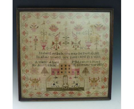 A Regency needlework sampler, by Ann Castle 1816, worked in coloured wool thread on linen background, of 'View of Lord Middle