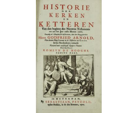 ARNOLD, G. Historie der kerken &amp; ketteren (…) tot 1688. (U.h.) Hoogduytsch in het Neederduyts vert. Dl. 1-2. Amst. (&amp;
