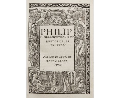 MELANCHTHON, Ph. De Rhetorica libri tres. Cologne, H. Alopecius, (Mense Augusto 1521). (64) pp. W. title within fine woodcut 