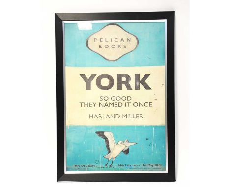 † HARLAND MILLER; offset lithograph, 'York: So Good They Named it Once' for York Art Gallery 14th February - 31st May 2020, s