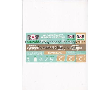 1986 WORLD CUP      Unused ticket for Semi-Final, Argentina v Belgium 25/6/1986 at the Aztec Stadium.    Very good