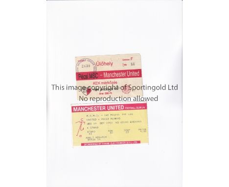 TICKET 1990 PECSI MUNKAS V MANCHESTER UNITED   Tickets for the ECWC games at Old Trafford on 19/9/90 and at Pesci on 3/10/90.