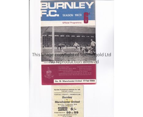 MANCHESTER UNITED      Programme and ticket for the away League match v Burnley 17/2/1968. Ticket is slightly creased.     Ge