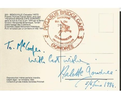 Ardette Gondree the first person liberated on D-Day signed to reverse of Pegasus Bridge Café colour postcard Good condition. 