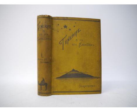 Olivia M. Stone: 'Tenerife and Its Six Satellites, or The Canary Islands Past and Present', London, Marcus Ward, 1889, new an