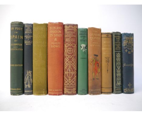 (Spain, Travel &amp; Topography), ten late C19th/early C20th travel titles on Spain, including J.S. Campion: 'On Foot in Spai