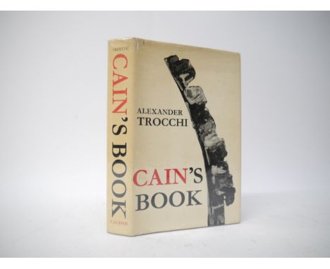 Alexander Trocchi: 'Cain's Book', London, John Calder, 1963, 1st UK edition, signed and inscribed on FFEP, original cloth gil