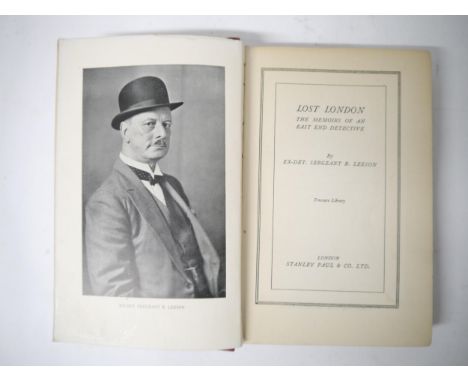 (Crime, East London, Police.) Ex-det. Sergeant B. Leeson: 'Lost London: the Memoirs of an East London Detective', London, Sta