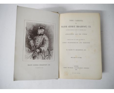 William Broadfoot: 'The Career of Major George Broadfoot, C.B. (Governor-General's Agent N.W. Frontier, 1844-5) in Afghanista