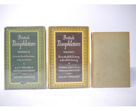 George Orwell, Reginald Reynolds &amp; A.J.P. Taylor (editors): 'British Pamphleteers. Volume I: From the Sixteenth Century t