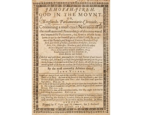 Vicars (John). Jehovah-Jireh. God in the Mount. Or, Englands Parliamentarie-Chronicle. Containing a most exact narration of a