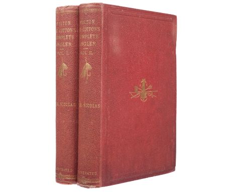 Walton (Izaak &amp; Charles Cotton). The Complete Angler... with original memoirs and notes by Sir Harris Nicolas, 2 volumes,