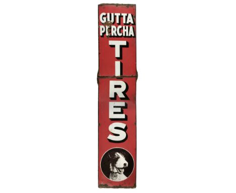 * Gutta Percha. A 1930s Gutta Percha Tires enamel sign, with white and black block lettering on a red ground with a roundel o