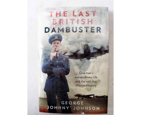 Johnson (George 'Johnny'), The Last British Dambuster, one hardback volume published by Ebury Press 2014, First Edition signe