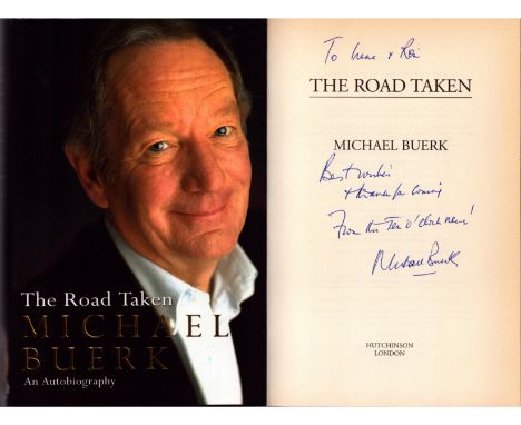 The Road Taken by Michael Buerk signed by author, First Edition hardcover book with dust jacket. DEDICATED. Good Condition. A