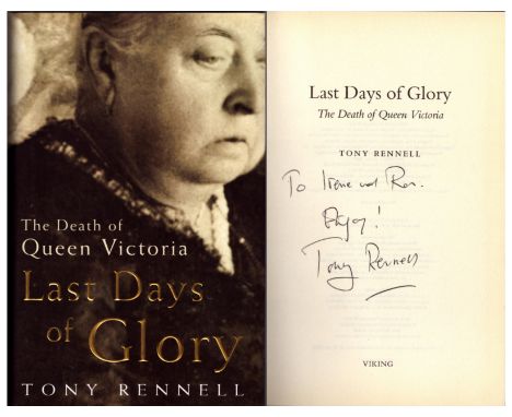 Last Days of Glory The Death of Queen Victoria by Tony Rennell signed by author, First Edition hardback book with dust jacket