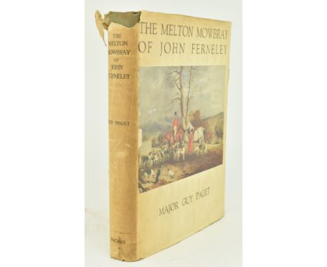 1931 The Melton Mowbray of John Ferneley, Major Guy Paget. The first edition of this work of sporting / hunting interest, pre