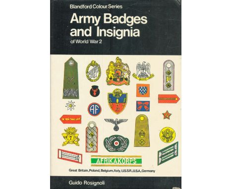 Army Badges and Insignia of World War 2 Hardback Book by Guido Rosignoli with 228 pages. Good condition. All autographs come 