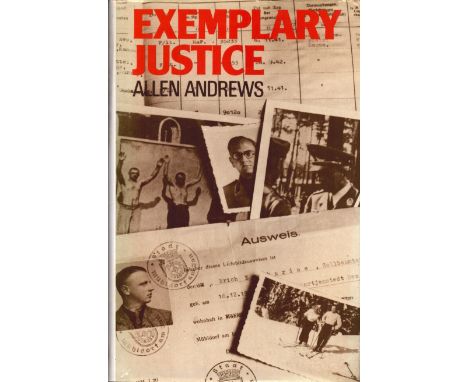 Exemplary Justice by Allen Andrews 1976 Hardback Book First Edition with 238 pages Signed on the First page by Pip Allen publ