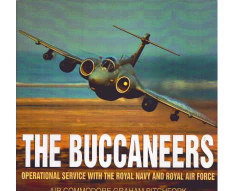 HMS Ark Royal Buccaneer Jet pilot Lt Cdr Steve Park RN, Sqn Ldr R Phillips signed hardback book The Buccaneers by Air Cdre Gr