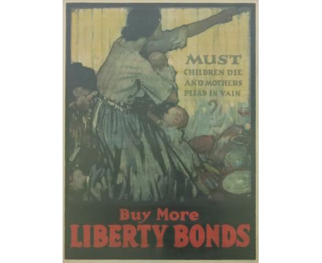Henry P. Raleigh (American, 1880-1944), 'Must Children Die and Mothers Plead in Vain? Buy More Liberty Bonds', lithograph in 