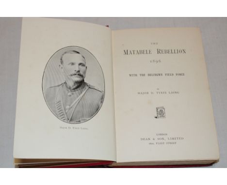 Laing (Major DT) The Matabele Rebellion 1896 With The Belingwe Field Force, 1 vol first edition 1897 